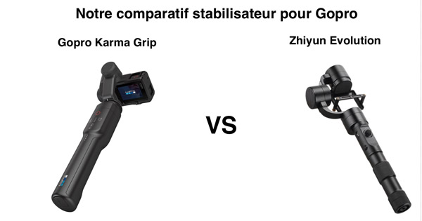 Comparatif Gopro Karma Grip Zhiyun Evolution