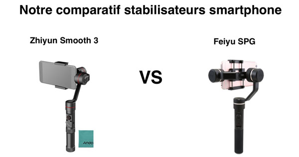 Comparatif Zhiyun Smooth 3 vs Feiyu SPG